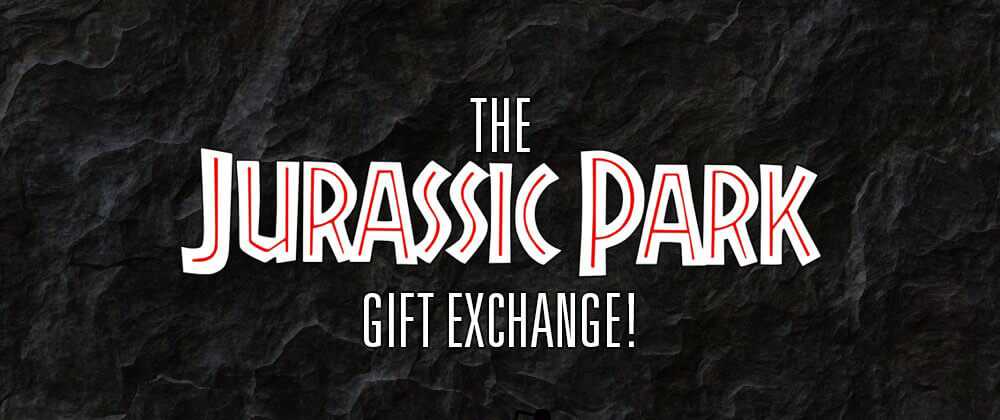 Reddit’s /r/JurassicPark Gift Exchange!